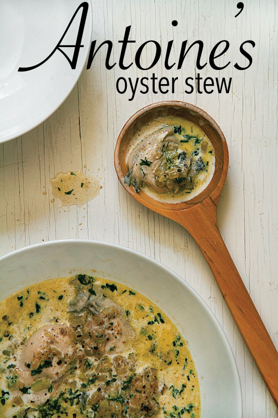 Antoine's Oyster Stew is an Unapologetic Classic - SippitySup